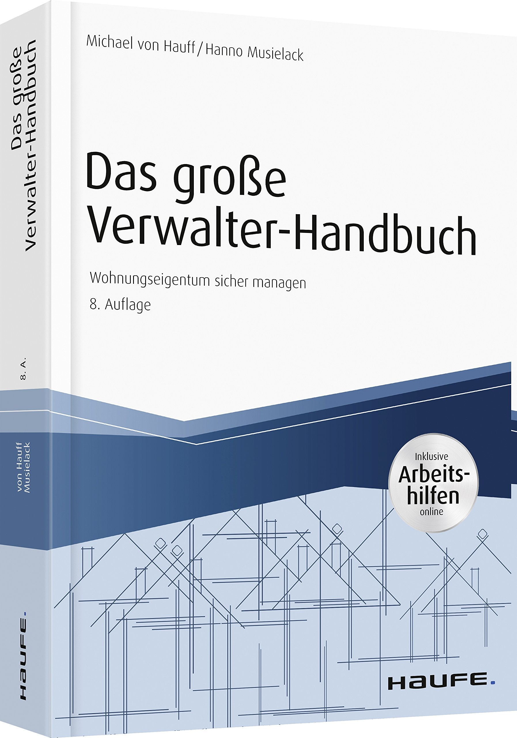 Das große Verwalter-Handbuch: Wohnungseigentum sicher managen (Haufe Fachbuch) Law