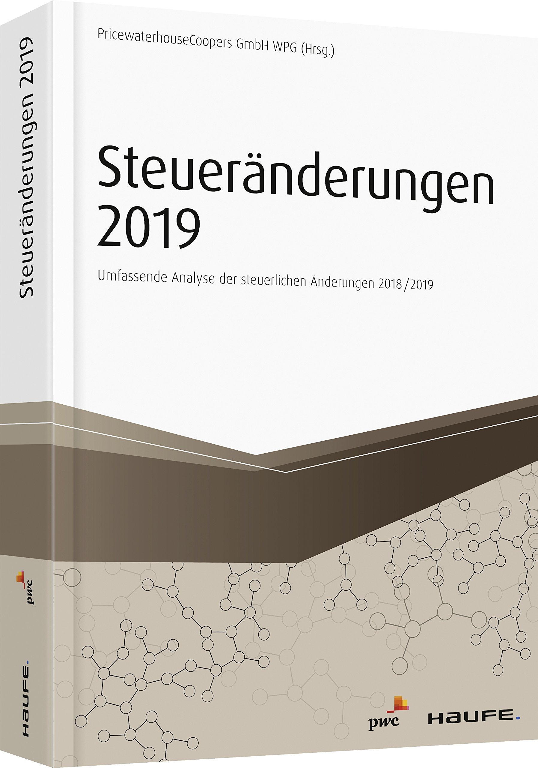 Steueränderungen 2019: Umfassende Analyse der steuerlichen Änderungen 2018/2019 (Haufe Fachbuch) Law