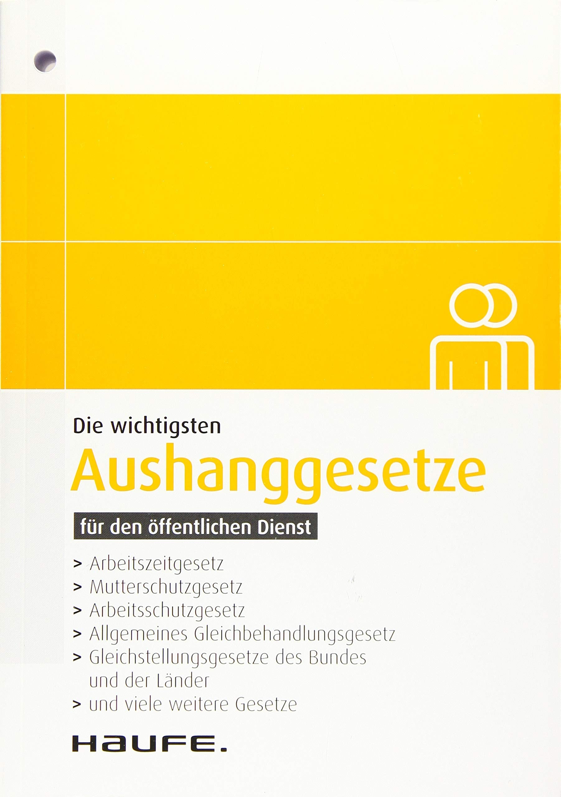 Die wichtigsten Aushanggesetze für den öffentlichen Dienst: Aktualisierte Neuauflage 2019 Law