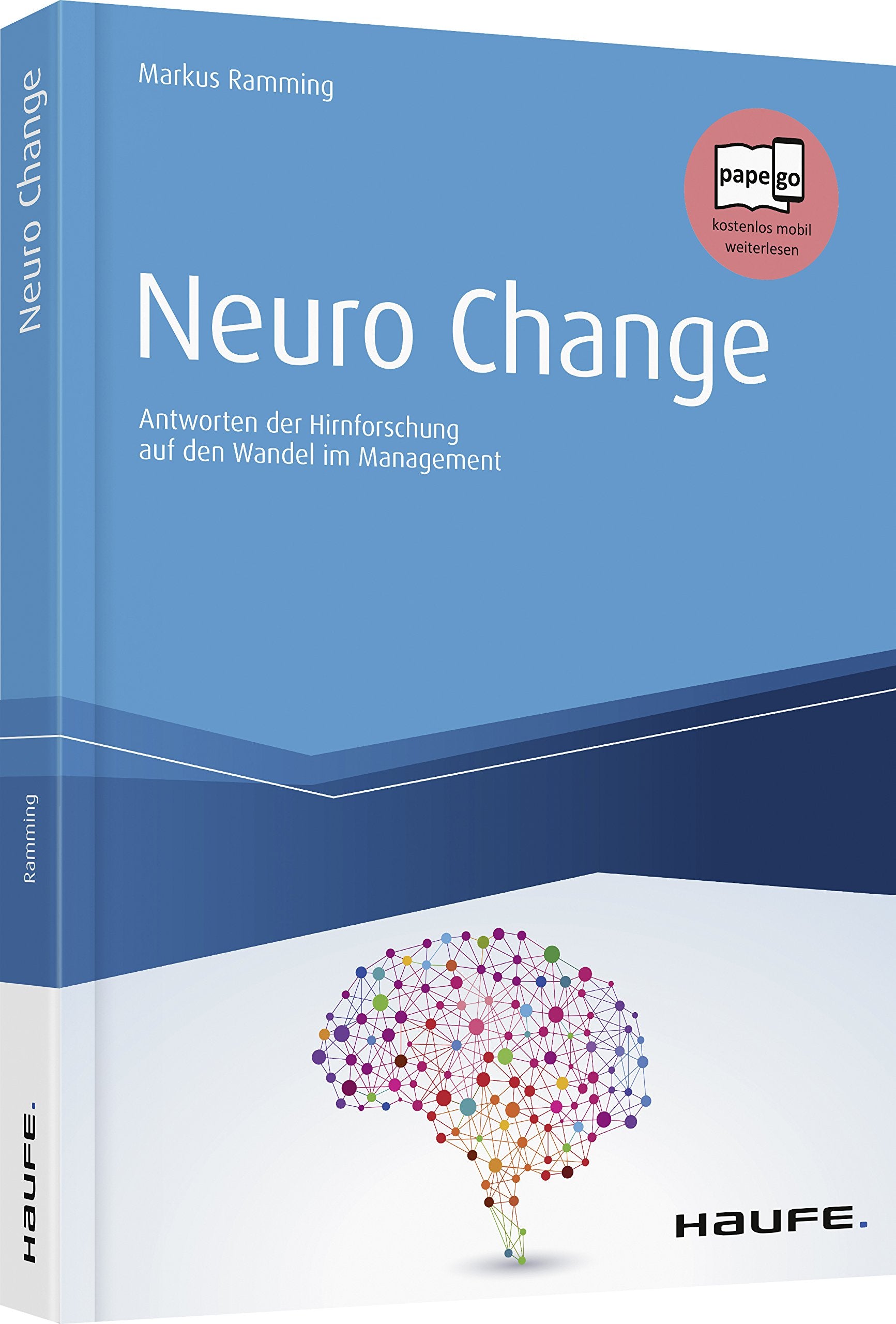 Neuro Change: Antworten der Hirnforschung auf den Wandel im Management (Haufe Fachbuch) Law