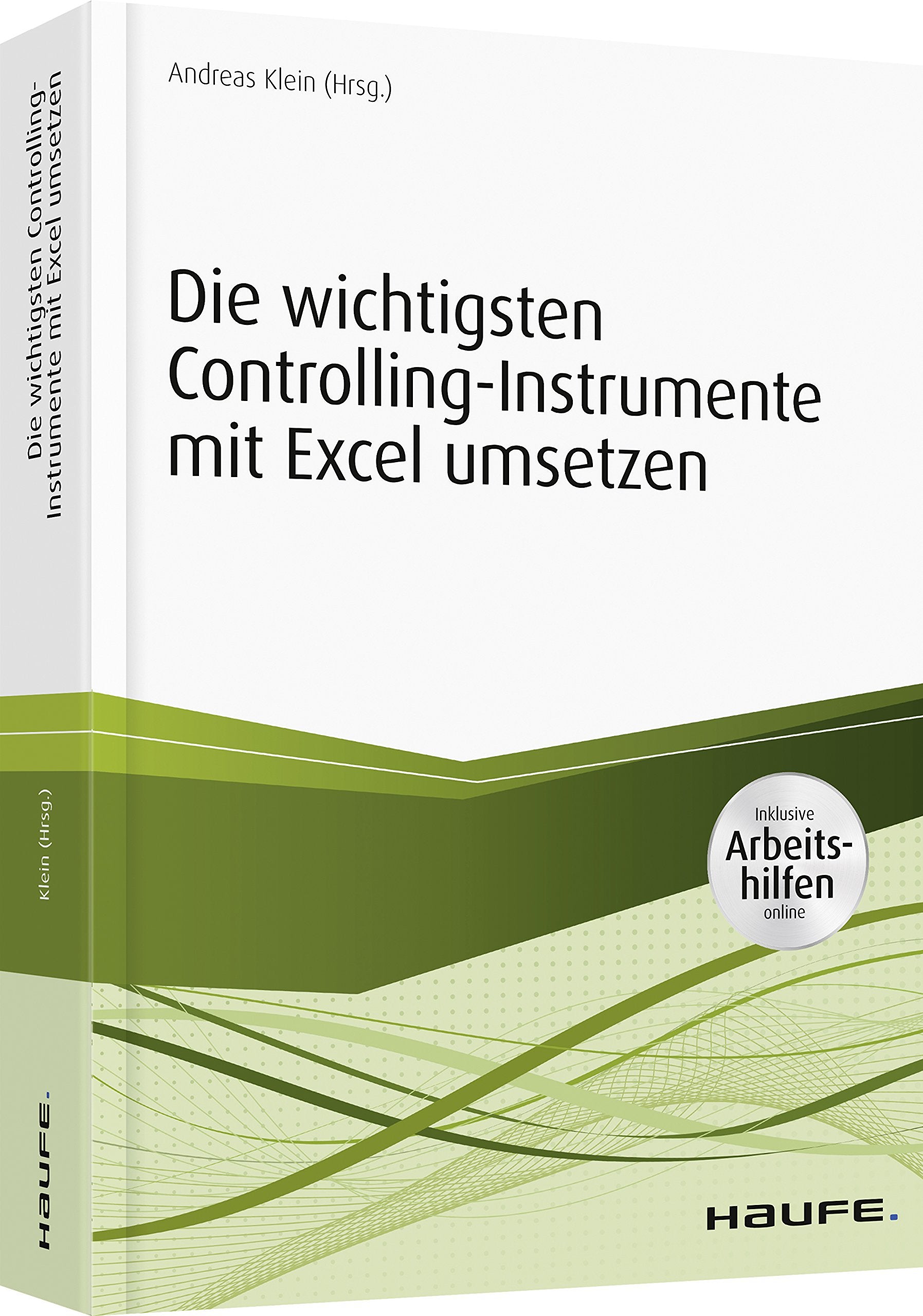 Controllinginstrumente mit Excel umsetzen - inkl. Arbeitshilfen online: Wichtige Tools und Gestaltungsempfehlungen (Haufe Fachbuch) Law