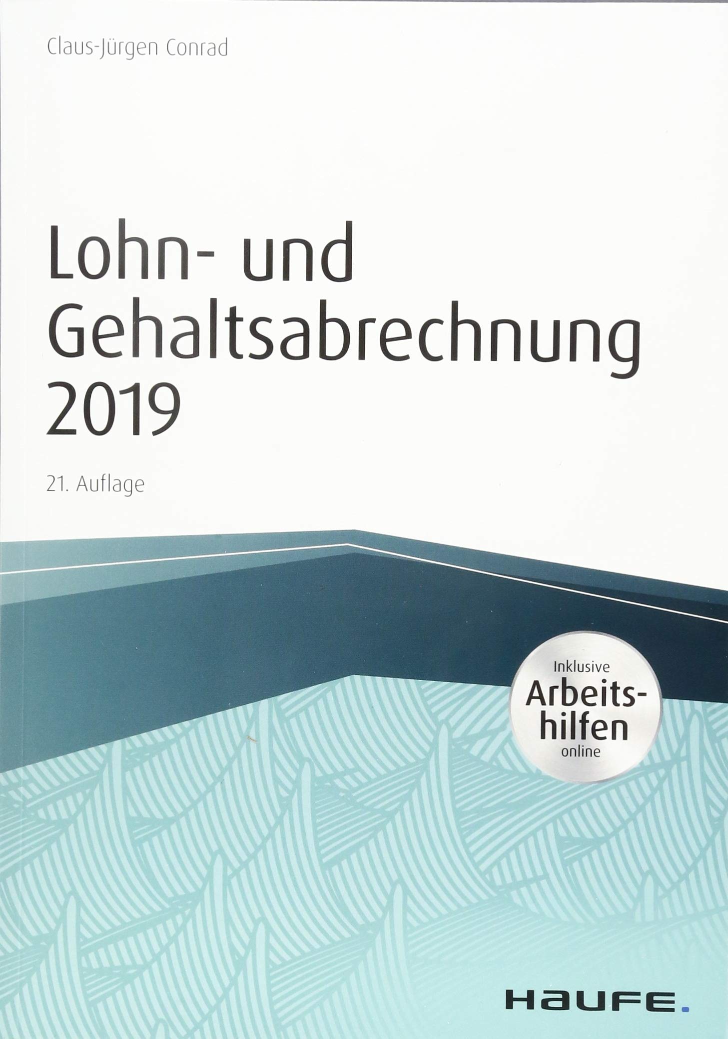 Lohn- und Gehaltsabrechnung 2019 - inkl. Arbeitshilfen online Law