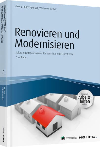 Renovieren und Modernisieren - inkl. Arbeitshilfen online: Sofort einsetzbare Muster für Vermieter und Eigentümer (Haufe Fachbuch) Law