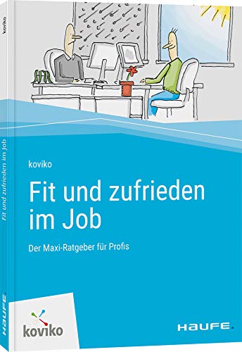 Fit und zufrieden im Job: Der Maxi-Ratgeber für Profis (Haufe Fachbuch) Law
