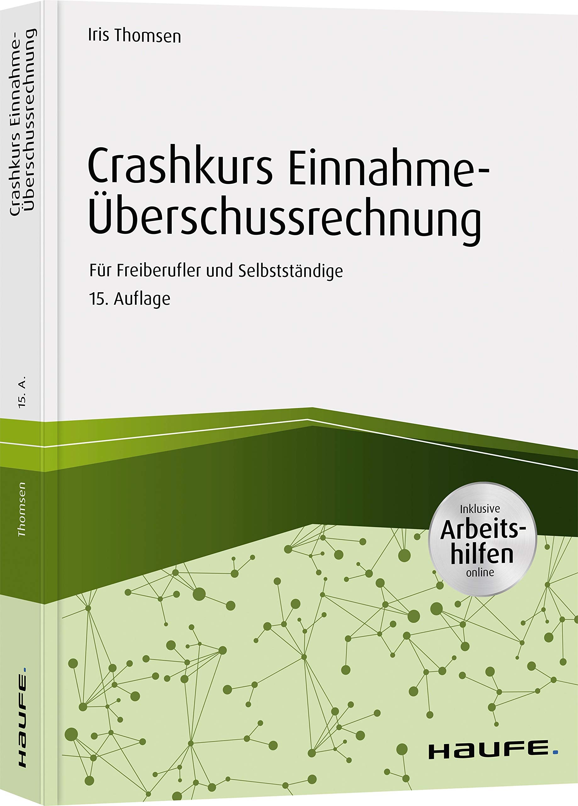 Crashkurs Einnahme-Überschussrechnung: Für Freiberufler und Selbstständige (Haufe Fachbuch) Law