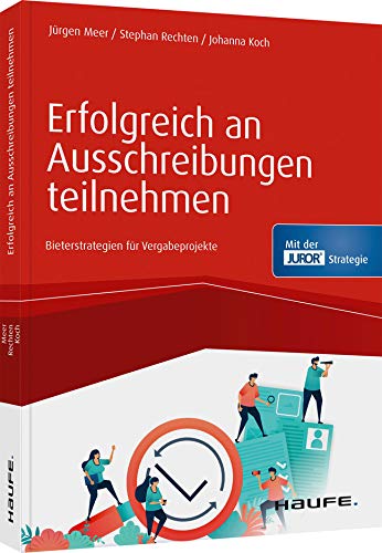 Erfolgreich an Ausschreibungen teilnehmen: Bieterstrategien für Vergabeprojekte (Haufe Fachbuch) Law