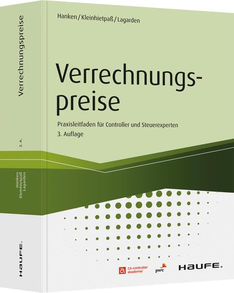Verrechnungspreise: Praxisleitfaden für Controller und Steuerexperten (Haufe Fachbuch) Law