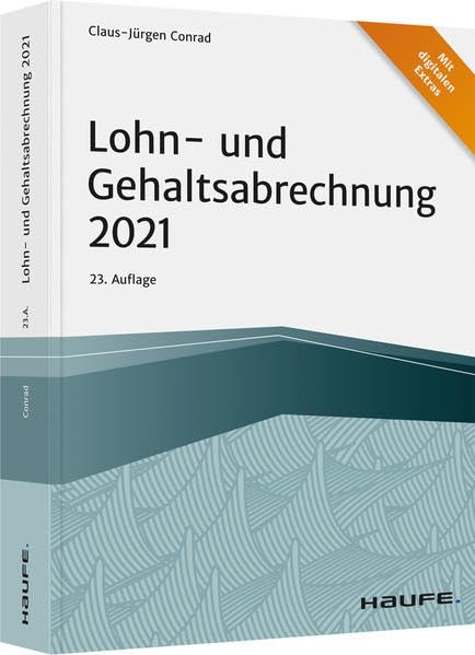 Lohn- und Gehaltsabrechnung 2021 (Haufe Fachbuch) Law