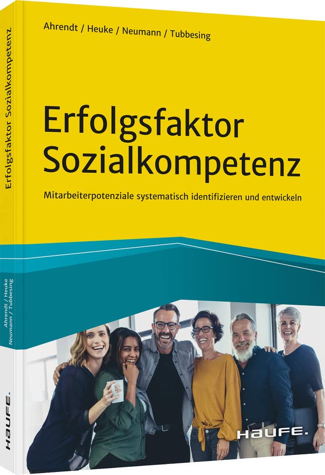 Erfolgsfaktor Sozialkompetenz: Mitarbeiterpotenziale systematisch identifizieren und entwickeln (Haufe Fachbuch) Law