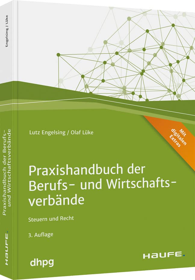 Praxishandbuch der Berufs- und Wirtschaftsverbände - inkl. Arbeitshilfen online: Steuern und Recht (Haufe Fachbuch) Law
