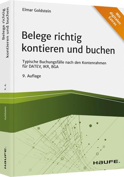 Belege richtig kontieren und buchen: Typische Buchungsfälle nach den Kontenrahmen für DATEV, IKR, BGA (Haufe Fachbuch) Law