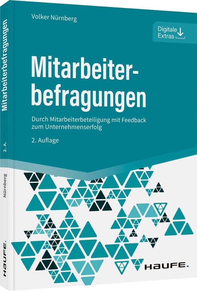 Mitarbeiterbefragungen: Durch Mitarbeiterbeteiligung mit Feedback zum Unternehmenserfolg (Haufe Fachbuch) Law