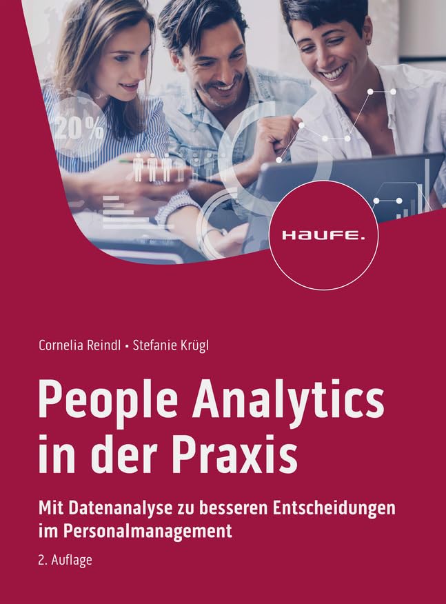 People Analytics in der Praxis: Mit Datenanalyse zu besseren Entscheidungen im Personalmanagement (Haufe Fachbuch) Law