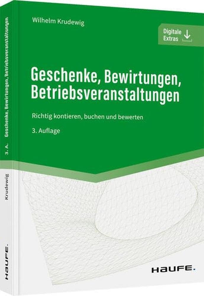 Geschenke, Bewirtungen, Betriebsveranstaltungen: Richtig kontieren, buchen und bewerten (Haufe Fachbuch) Law