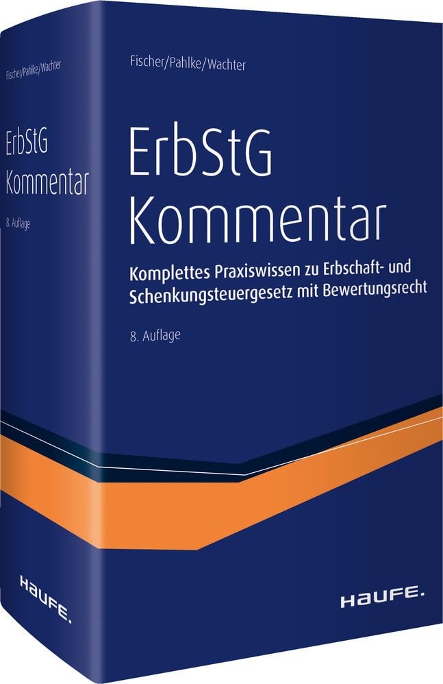 Erbschaftsteuergesetz (ErbStG) Kommentar: Komplettes Praxiswissen zur Erbschaftsteuer und Schenkungsteuer mit Bewertungsrecht Law
