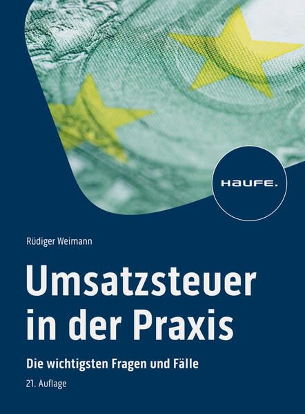 Umsatzsteuer in der Praxis: Die wichtigsten Fragen und Fälle (Haufe Fachbuch) Law