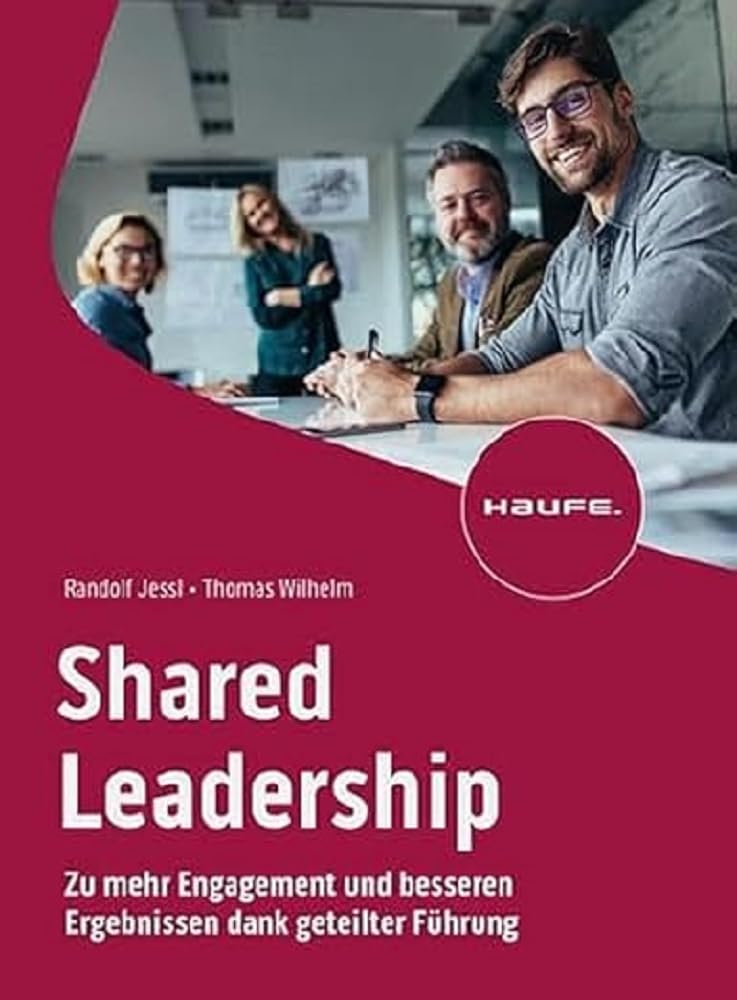 Shared Leadership: Zu mehr Engagement und besseren Ergebnissen dank geteilter Führung (Haufe Fachbuch) Law