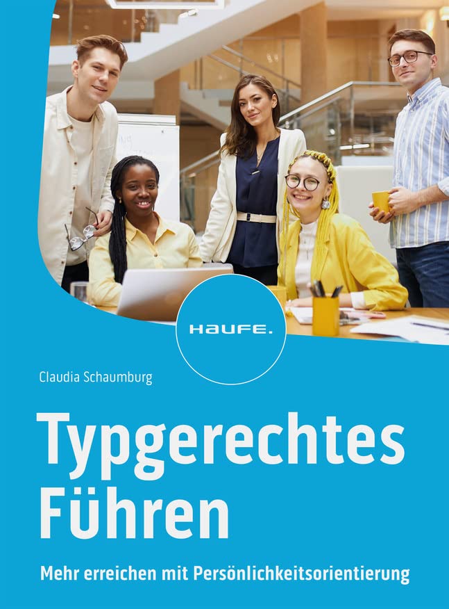 Typgerechtes Führen: Mehr erreichen mit Persönlichkeitsorientierung (Haufe Fachbuch) Law