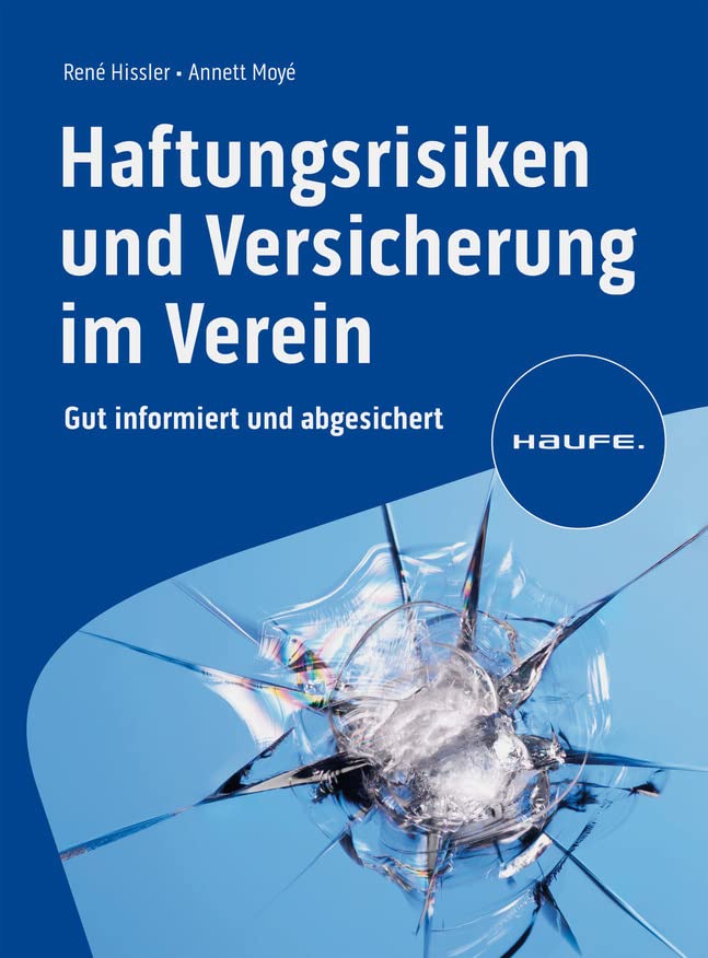 Haftungsrisiken und Versicherung im Verein: Gut informiert und abgesichert (Haufe Fachbuch) Law