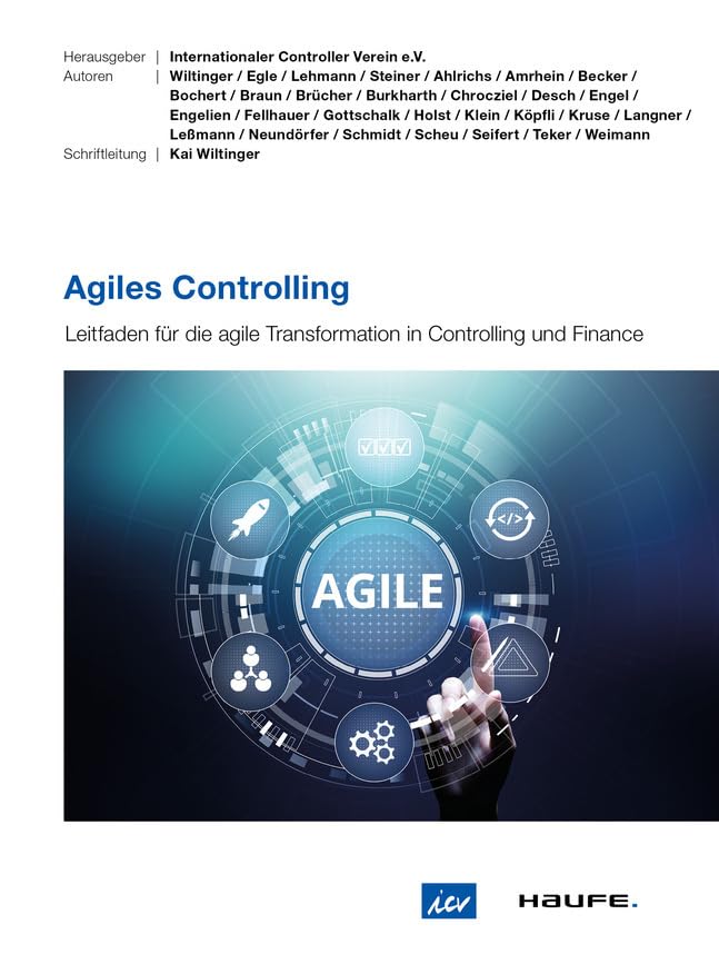 Agiles Controlling: Leitfaden für die agile Transformation in Controlling und Finance Business, Finance & Career