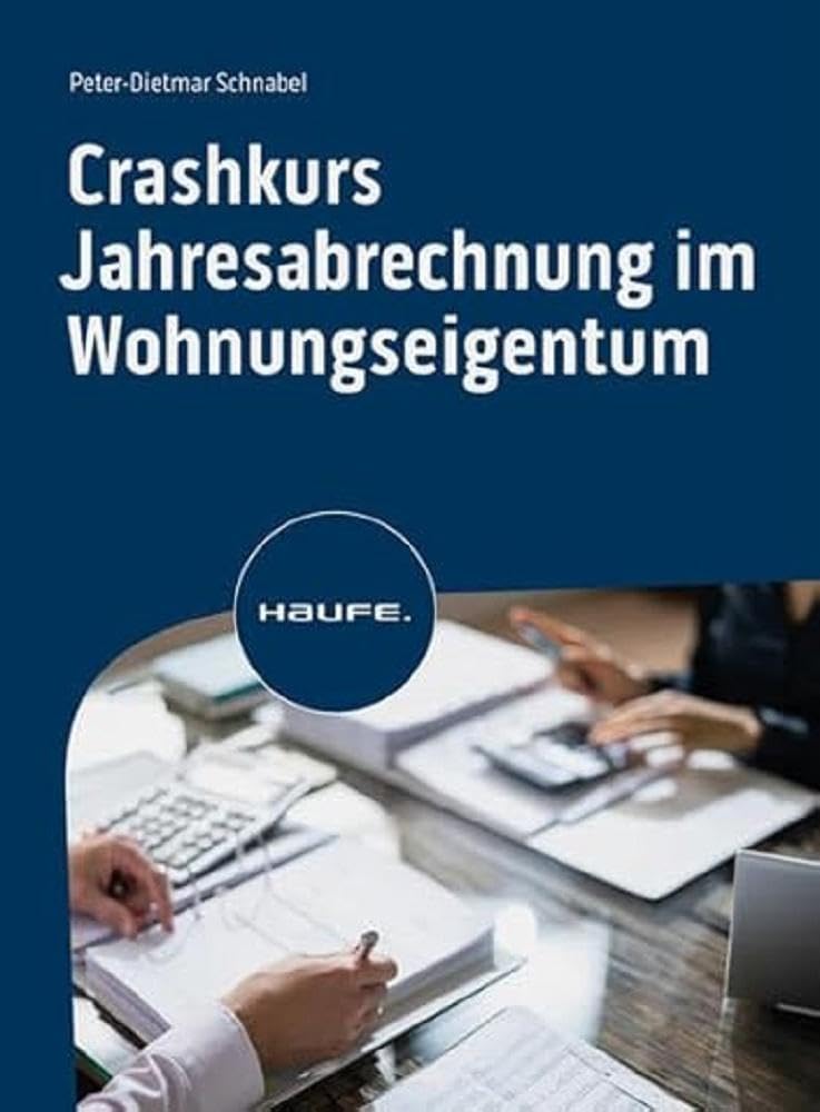 Crashkurs Jahresabrechnung im Wohnungseigentum (Haufe Fachbuch) Law