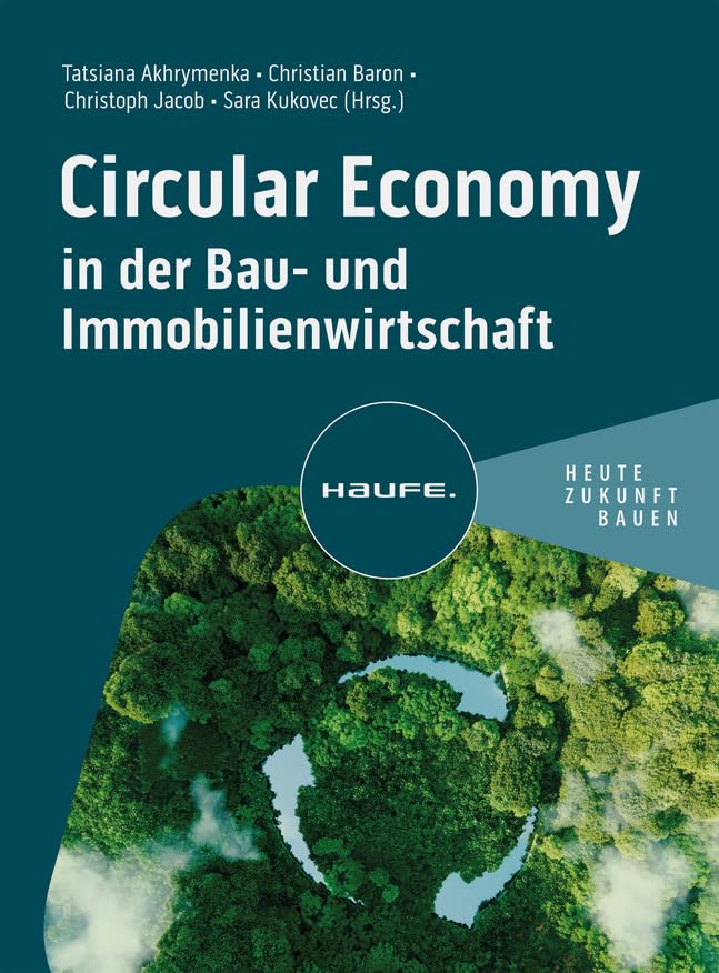 Circular Economy in der Bau- und Immobilienwirtschaft (Haufe Fachbuch) Law