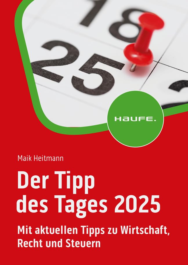 Der Tipp des Tages 2025: Mit aktuellen Tipps zu Wirtschaft, Recht und Steuern Business, Finance & Career