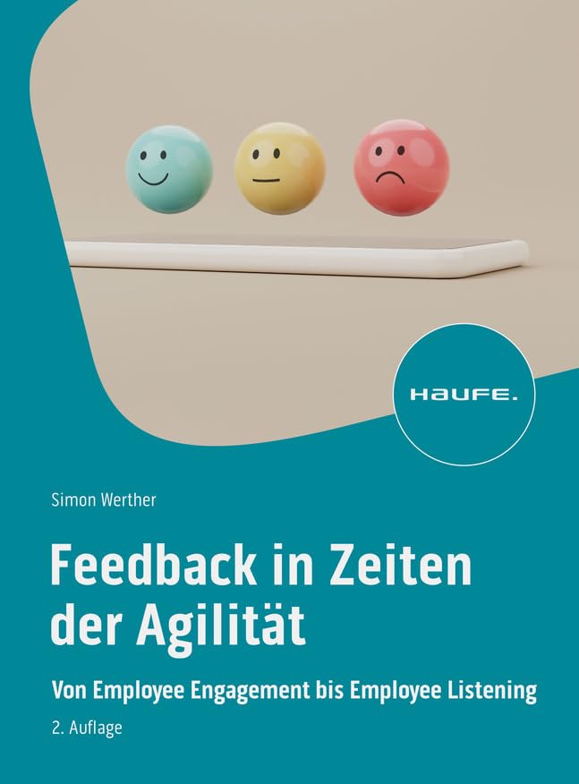 Feedback in Zeiten der Agilität: Von Employee Engagement bis Employee Listening (Haufe Fachbuch) Law