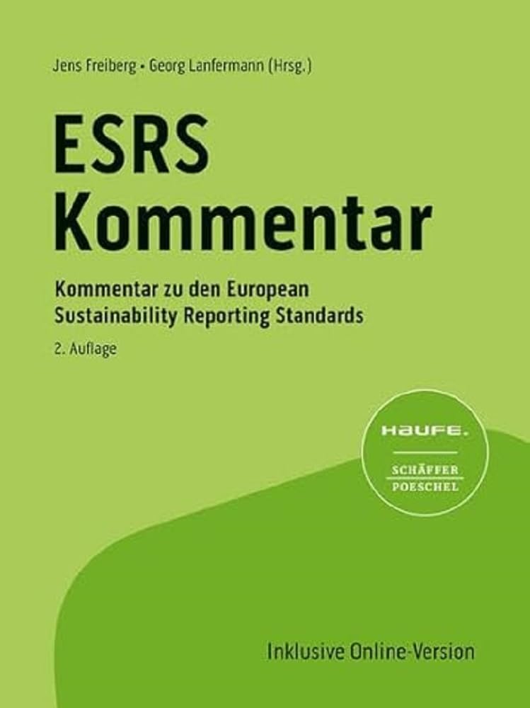 Haufe ESRS-Kommentar bereits in 2. Auflage: Kommentar zu den European Sustainability Reporting Standards; herausgegeben von Dr. Jens Freiberg und Georg Lanfermann Law