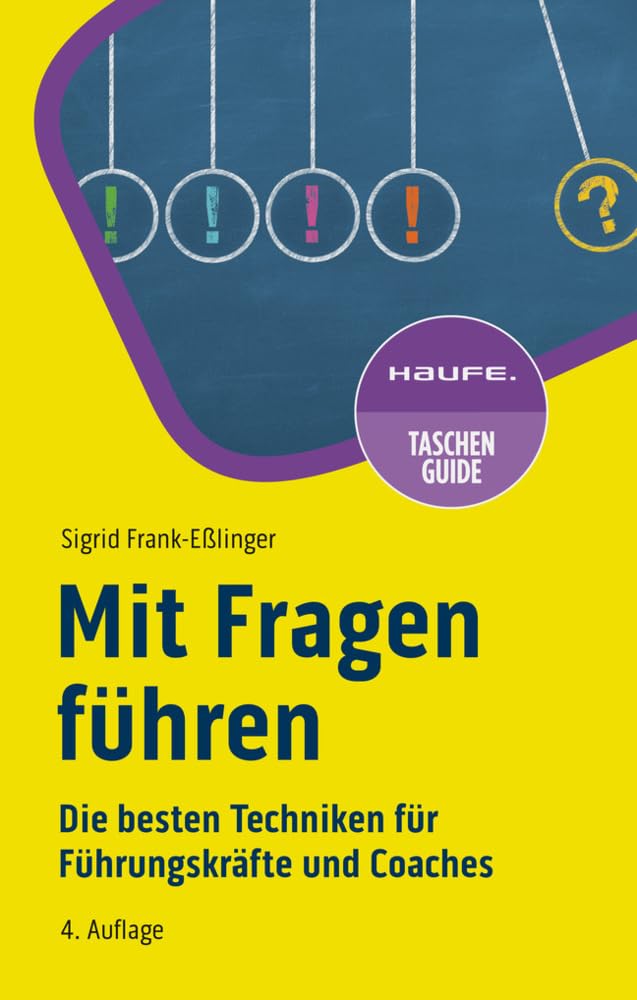 Mit Fragen führen: Die besten Techniken für Führungskräfte und Coaches (Haufe TaschenGuide) Law