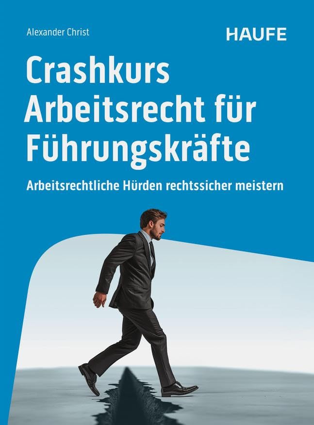 Crashkurs Arbeitsrecht für Führungskräfte Law