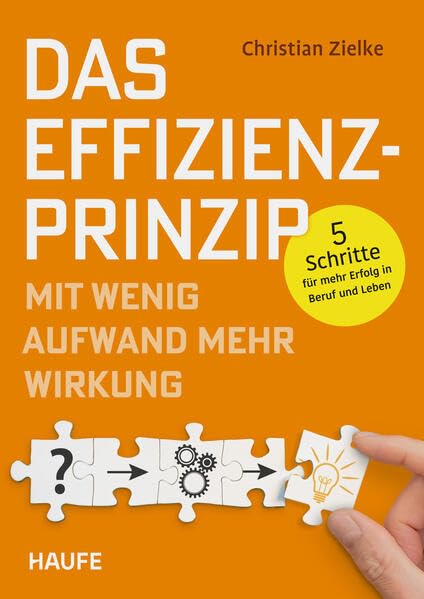 Das Effizienz-Prinzip - Mit wenig Aufwand mehr Wirkung Law