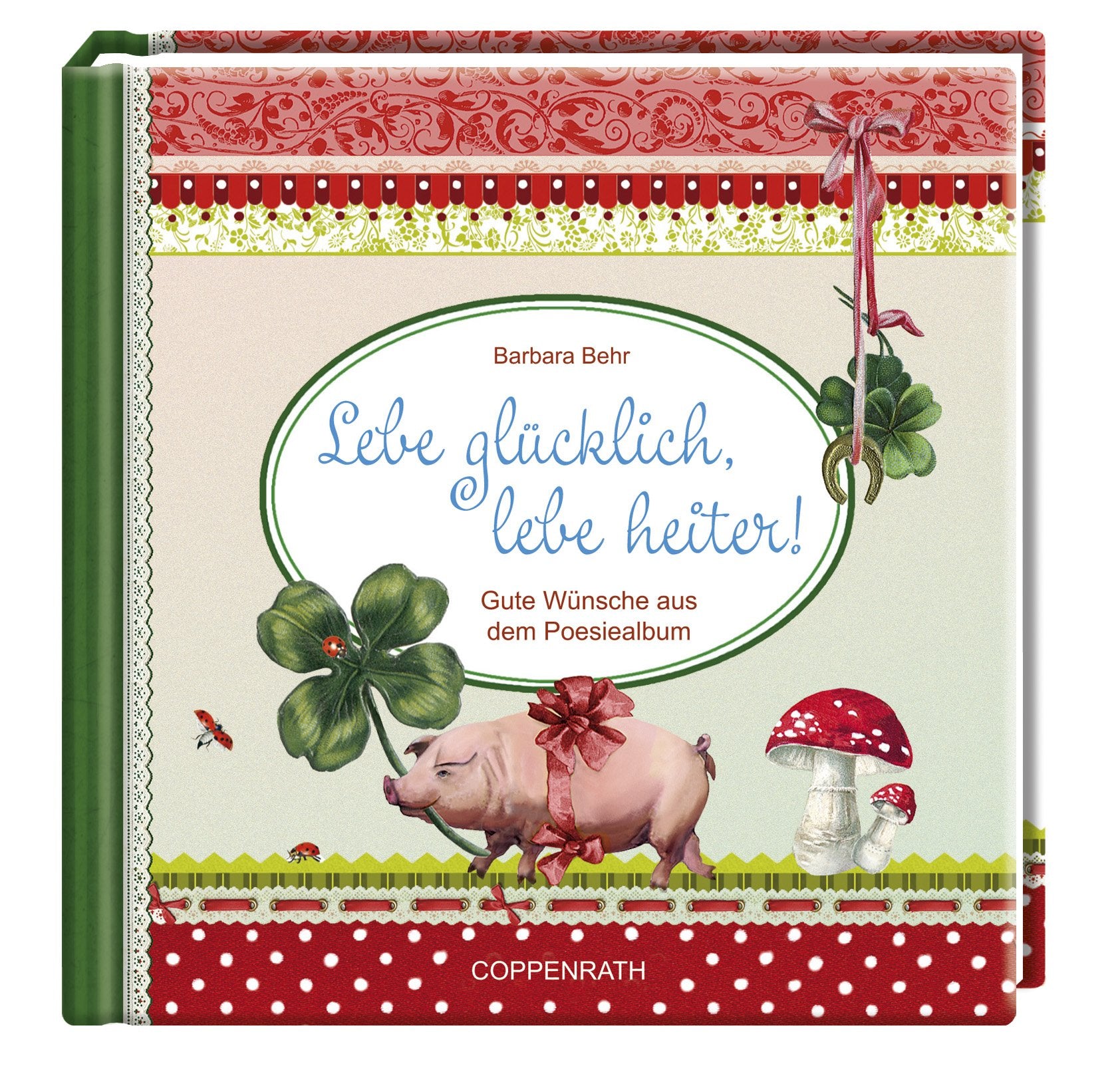 Lebe glücklich, lebe heiter!: Gute Wünsche aus dem Poesiealbum (Geschenkbücher für Erwachsene) Living & Furnishing