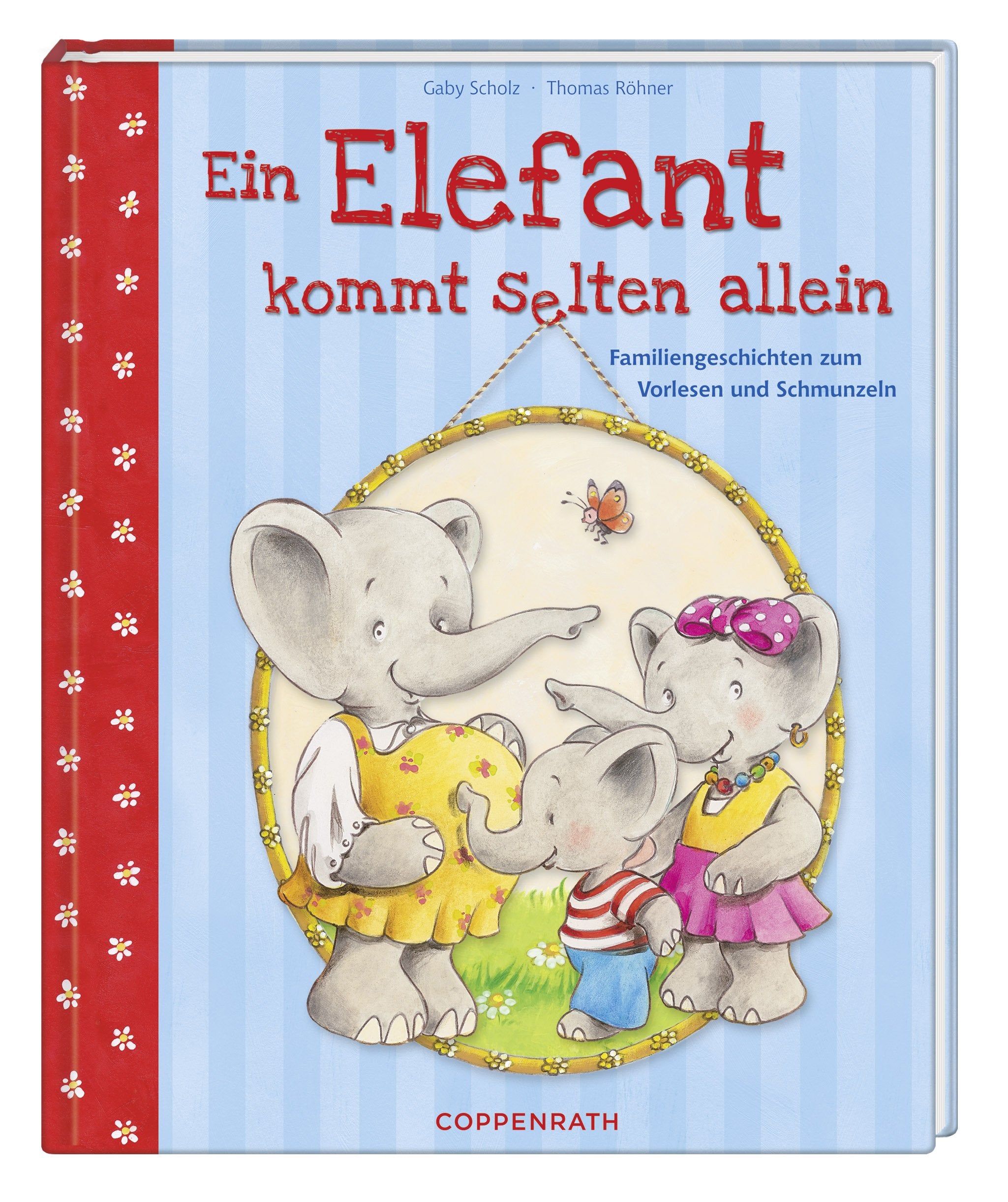 Ein Elefant kommt selten allein: Familiengeschichten zum Vorlesen und Schmunzeln (Bilder- und Vorlesebücher) Novels & Short Stories