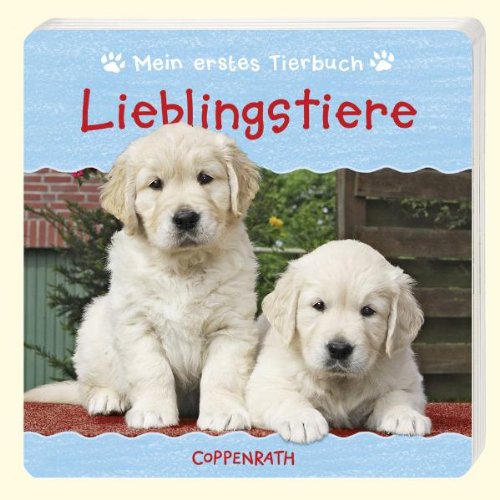 Mein erstes Tierbuch: Lieblingstiere: (Verkaufseinheit) (Bücher für die Kleinsten) Children's books
