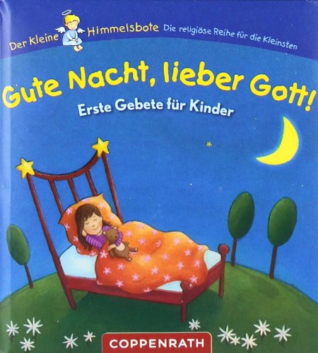 Gute Nacht, lieber Gott!: Erste Gebete für Kinder (Bücher für die Kleinsten) Religion & Esotericism