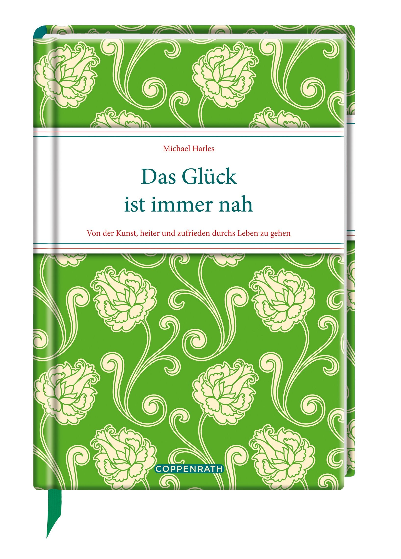 Das Glück ist immer nah: Von der Kunst, heiter und zufrieden durchs Leben zu gehen (Geschenkbücher für Erwachsene) Lifestyle