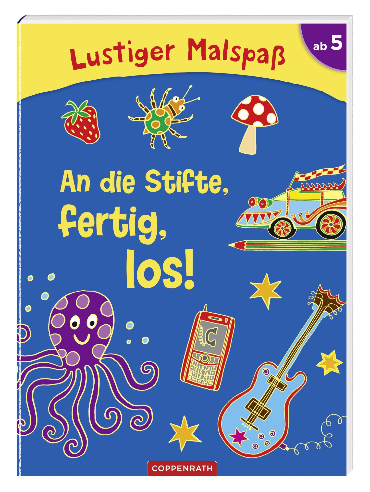 Lustiger Malspaß: An die Stifte, fertig, los!: (Verkaufseinheit) (Kreativ- und Sachbücher) Non-fiction