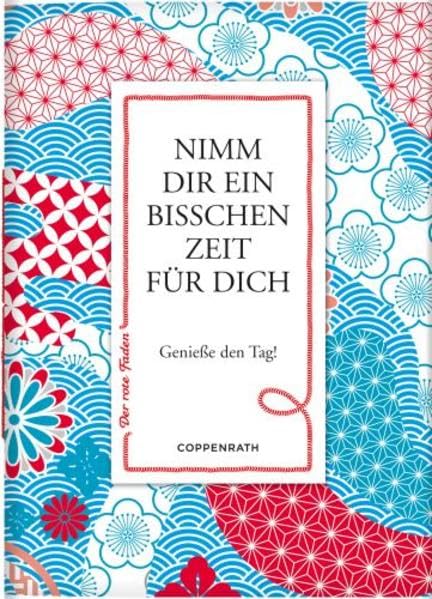 Der rote Faden No.31: Nimm dir ein bisschen Zeit für dich: Genieße den Tag! (Verkaufseinheit) (Geschenkbücher für Erwachsene) Lifestyle