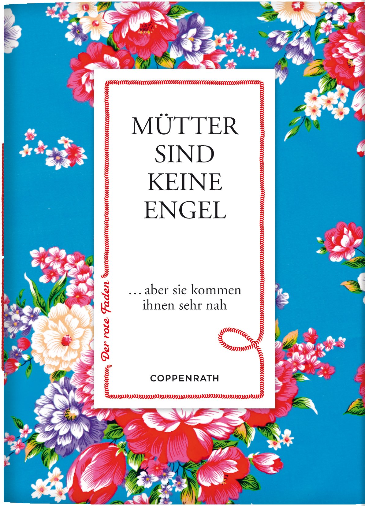 Der rote Faden No.19: Mütter sind keine Engel: ... aber sie kommen ihnen sehr nah (Verkaufseinheit) (Geschenkbücher für Erwachsene) Lifestyle