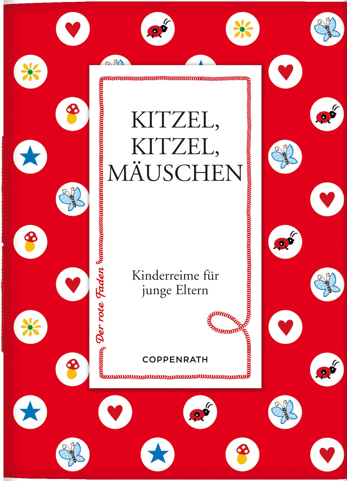 Der rote Faden No.39: Kitzel, kitzel, Mäuschen: Kinderreime für junge Eltern (Verkaufseinheit) (Geschenkbücher für Erwachsene) Parents & Children