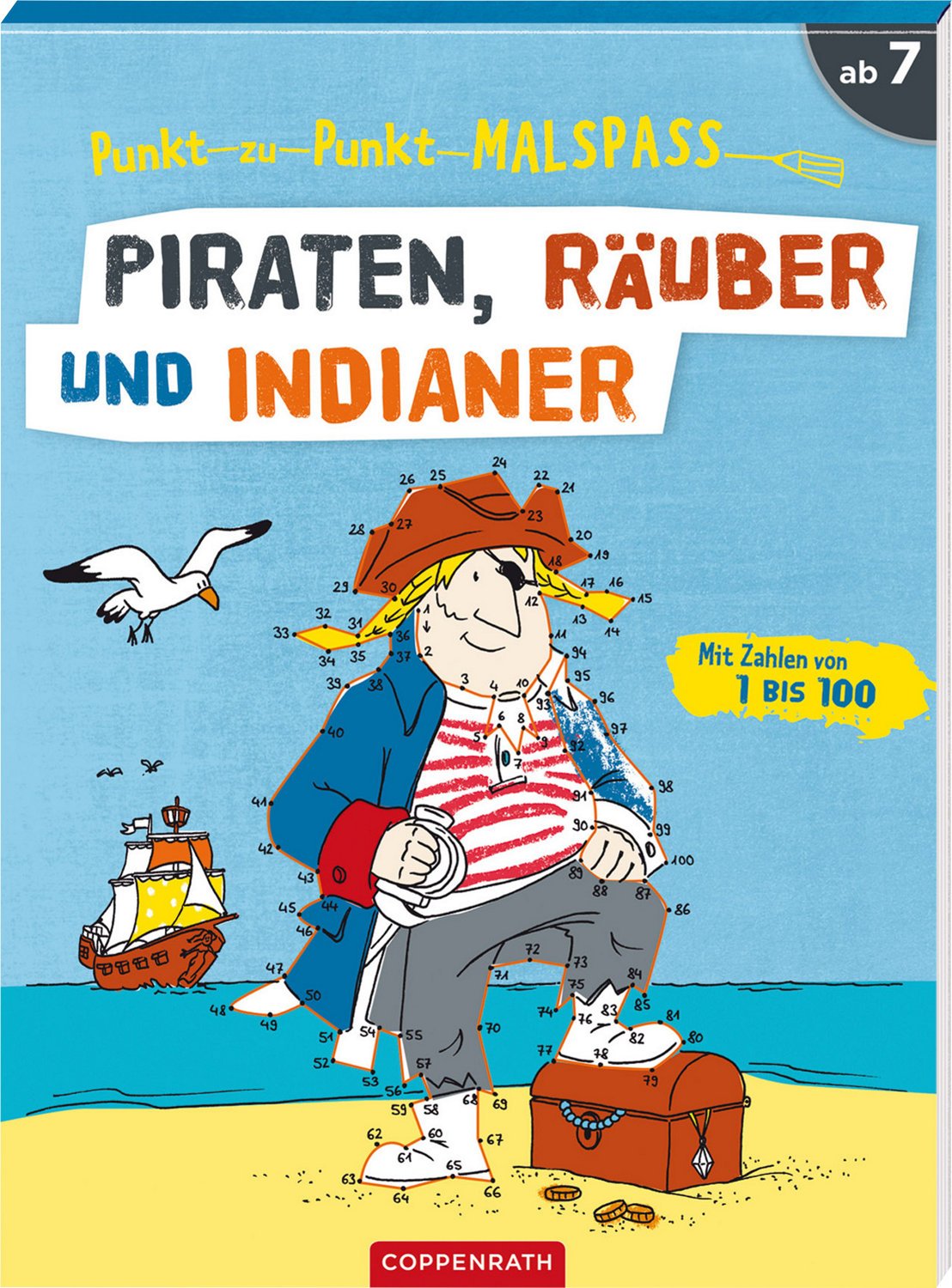 Punkt-zu-Punkt-Malspaß: Piraten, Räuber und Indianer: Mit Zahlen von 1 bis 100 (Kreativ- und Sachbücher) Non-fiction