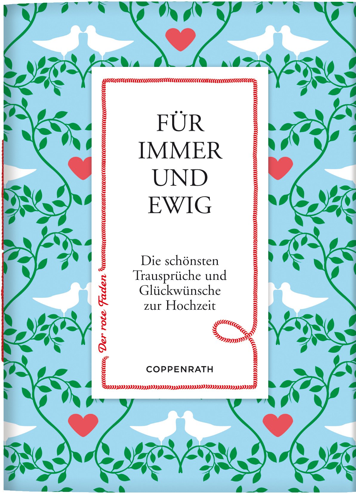 Der rote Faden No.15: Für immer und ewig: Die schönsten Trausprüche und Glückwünsche zur Hochzeit (Verkaufseinheit) (Geschenkbücher für Erwachsene) Partnership & Love