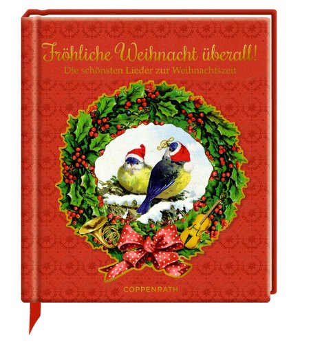 Fröhliche Weihnacht überall!: Die schönsten Lieder zur Weihnachtszeit (Geschenkbücher für Erwachsene) Lifestyle