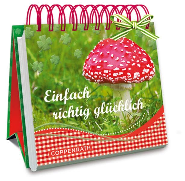 Kleines Spiralaufstellbuch: Einfach richtig glücklich (Geschenkbücher für Erwachsene) Lifestyle
