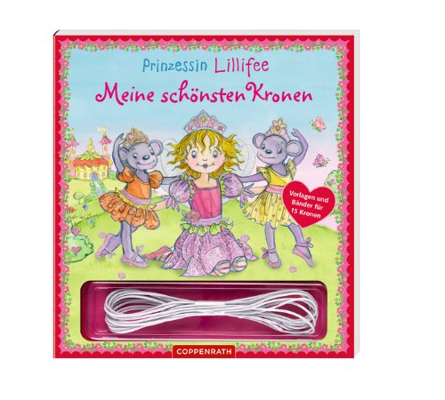 Prinzessin Lillifee: Meine schönsten Kronen zum Ausmalen und Basteln (Kreativ- und Sachbücher) Non-fiction