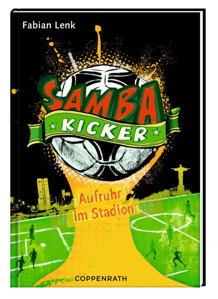 Samba Kicker: Aufruhr im Fußballstadion: (Bd. 1) Contemporary literature