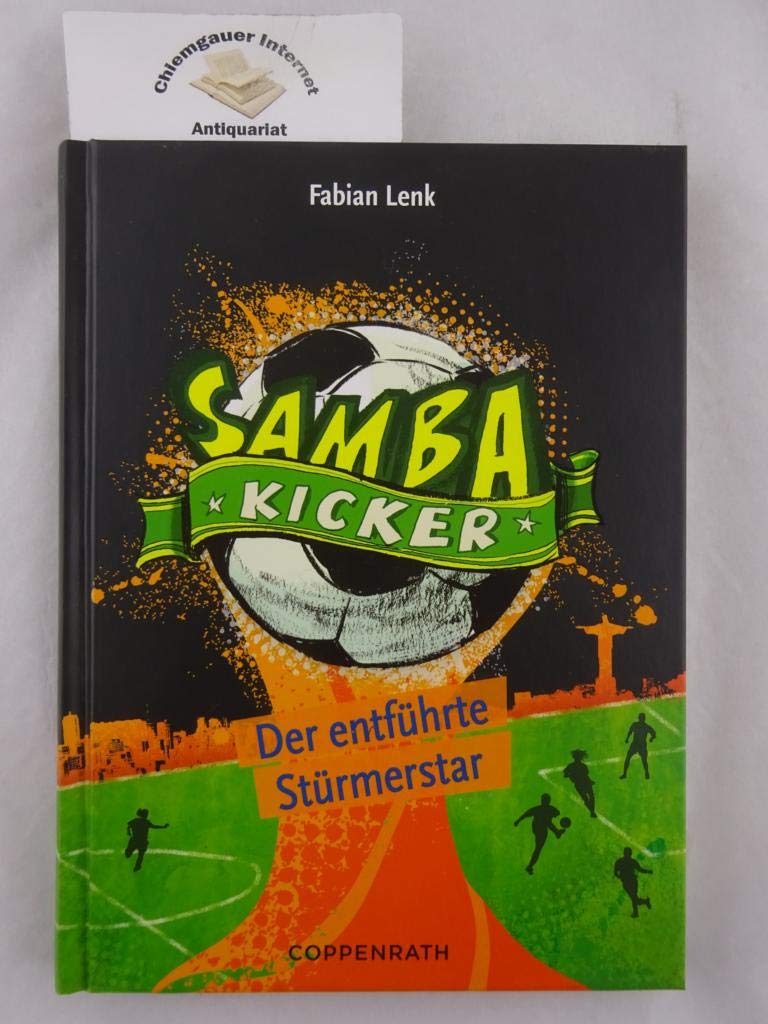 Samba Kicker: Der entführte Stürmerstar: (Bd. 4) Contemporary literature