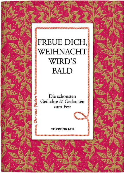 Freue dich, Weihnacht wird’s bald: Die schönsten Gedichte & Gedanken zum Fest (Der rote Faden) Lifestyle