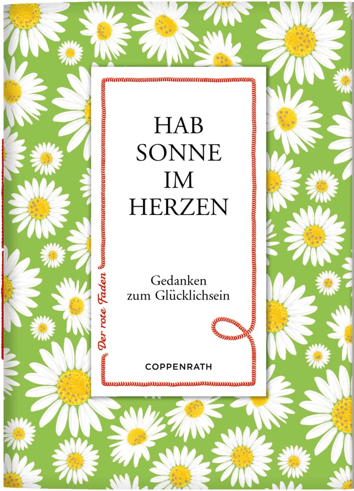 Hab Sonne im Herzen: Gedanken zum Glücklichsein: 76 book